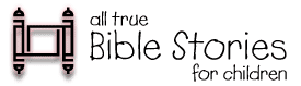 All True Bible Stories for Children