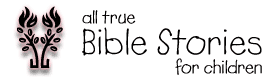 All True Bible Stories for Children