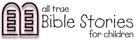 All True Bible Stories for Children